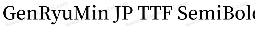 GenRyuMin JP TTF SemiBold字体转换